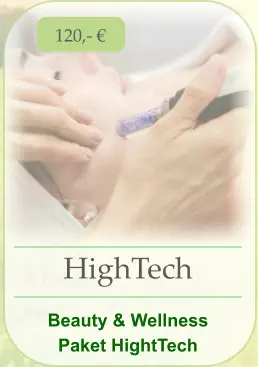 HighTech    Beauty & Wellness  Paket HightTech  120,- €
