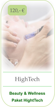HighTech    Beauty & Wellness  Paket HightTech  120,- €