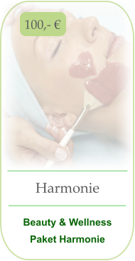 Harmonie   Beauty & Wellness  Paket Harmonie  100,- €