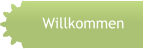 Willkommen