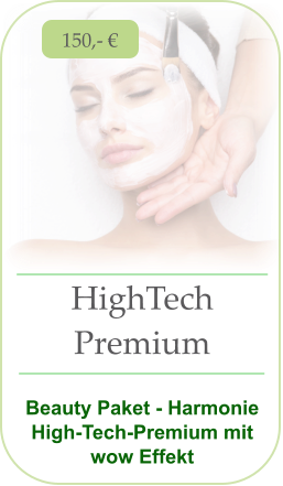 150,- € HighTech Premium  Beauty Paket - Harmonie High-Tech-Premium mit wow Effekt