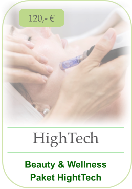 HighTech    Beauty & Wellness  Paket HightTech  120,- €