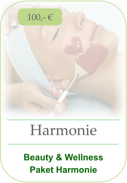 Harmonie   Beauty & Wellness  Paket Harmonie  100,- €