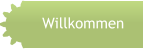 Willkommen